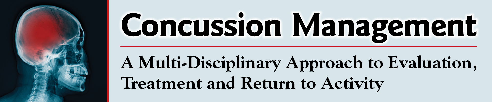 Concussion Management: A Multi-Disciplinary Approach to Evaluation, Treatment and Return to Activity