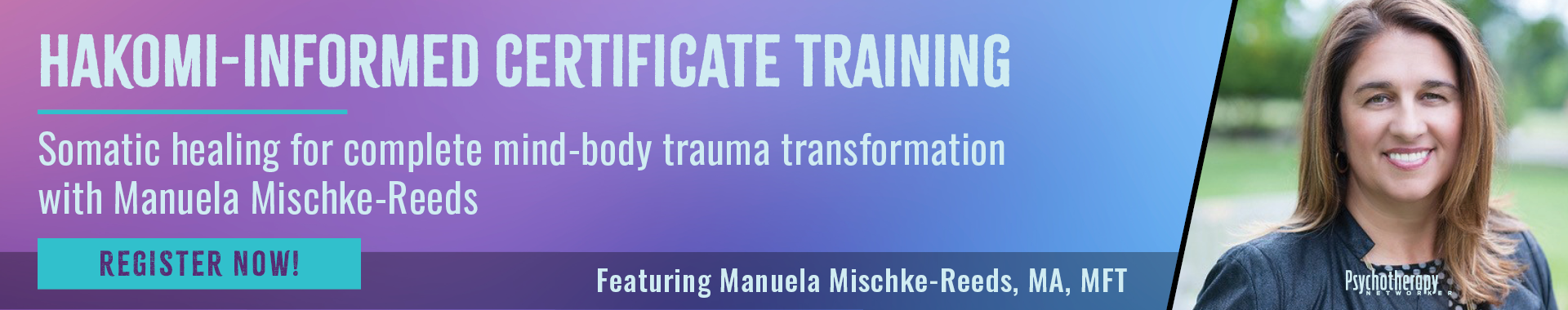Hakomi-Informed Certificate Training: Complete mind-body trauma transformation with Manuela Mischke-Reeds