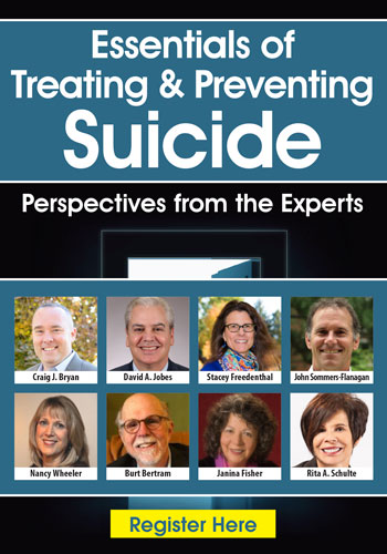 Essentials of Treating & Preventing Suicide: Perspectives from the Experts
