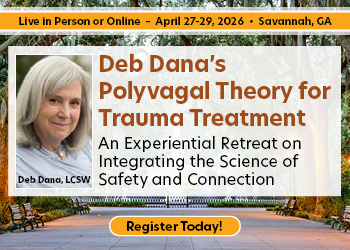 2.5 Day Deb Dana’s Polyvagal Theory Intensive: Integrating the Science of Safety and Connection in Trauma Work
