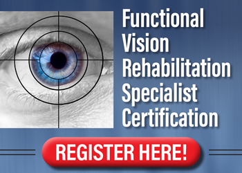 Functional Vision Rehabilitation Specialist Certification