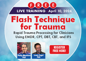 Flash Technique for Trauma: Rapid Trauma Processing for Clinicians Using EMDR, CPT, DBT, CBT, and IFS