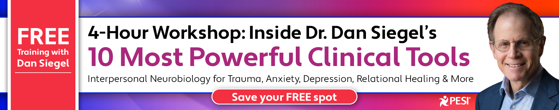 Inside Dr. Dan Siegel's 10 Most Powerful Clinical Tools