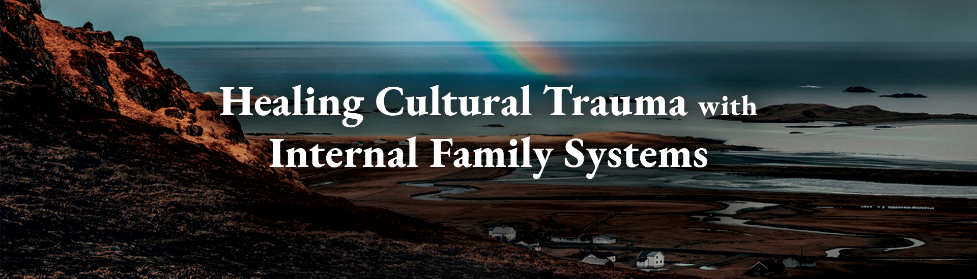 Healing Cultural Trauma with Internal Family Systems (IFS)