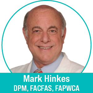 Mark Hinkes, DPM, FACFAS, FAPWCA DABFAS