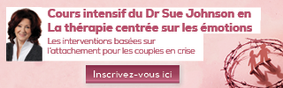 Cours intensif du Dr. Sue Johnson sur la thérapie centrée sur les émotions
