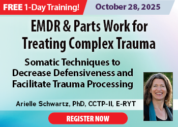 EMDR & Parts Work for Treating Complex Trauma: Somatic Techniques to Decrease Defensiveness and Facilitate Trauma Processing