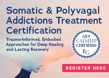 Somatic & Polyvagal Addictions Treatment Certification