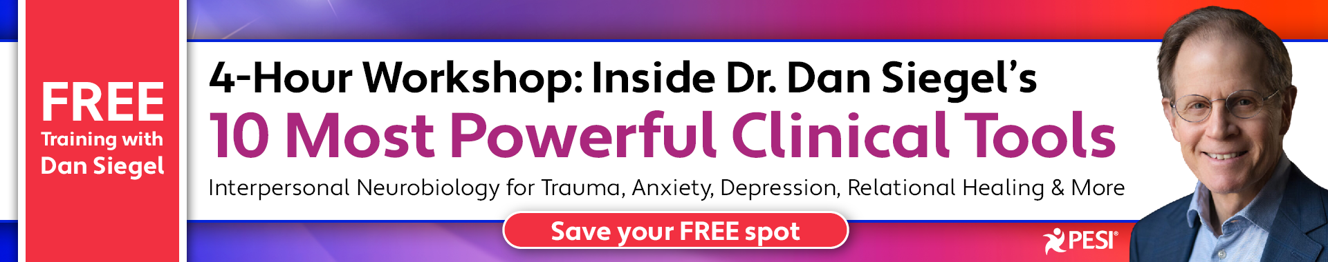Inside Dr. Dan Siegel's 10 Most Powerful Clinical Tools