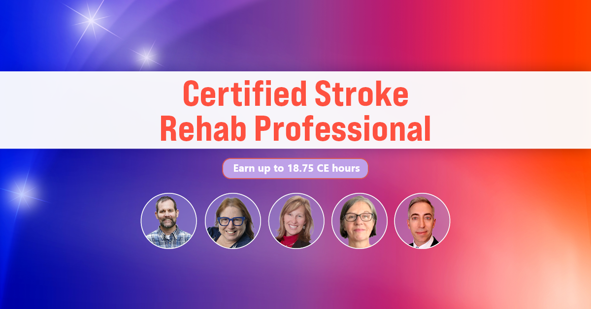 Certified Stroke Rehab Professional: Neuroplasticity, Dual-Task ...