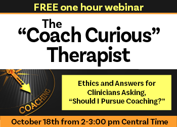 The “Coach Curious” Therapist: Ethics and Answers for Clinicians Asking, “Should I Pursue Coaching?”