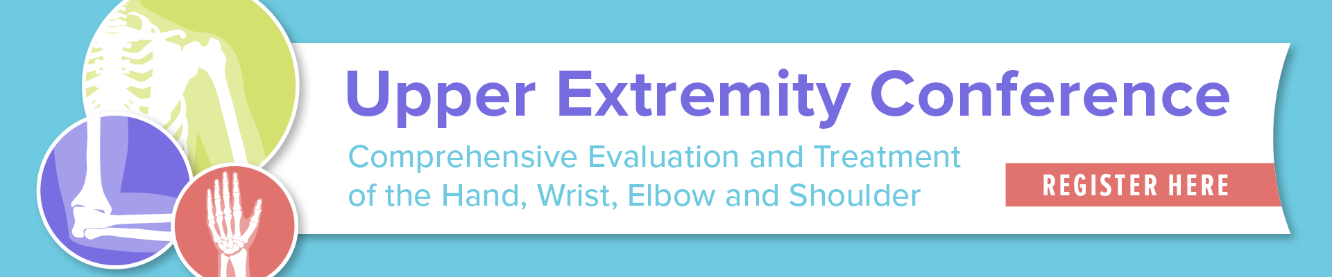 Upper Extremity Conference: Comprehensive Evaluation and Treatment of the Hand, Wrist, Elbow and Shoulder