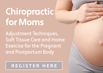 Chiropractic for Moms: Adjustment Techniques, Soft Tissue Care and Home Exercise for the Pregnant and Postpartum Body