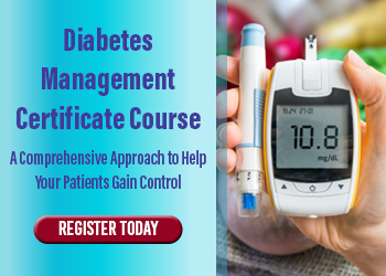 Diabetes Management Certificate Course: A Comprehensive Approach to Help Your Patients Gain Control