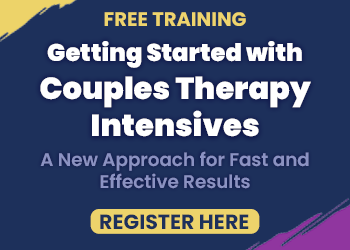 Getting Started with Couples Therapy Intensives: A New Approach for Fast and Effective Results