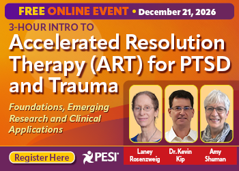 3-Hour Intro to Accelerated Resolution Therapy (ART) for PTSD and Trauma: Foundations, Emerging Research and Clinical Applications