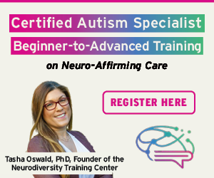 Certified Autism Specialist: Beginner-to-Advanced Training on Neuro-Affirming Care