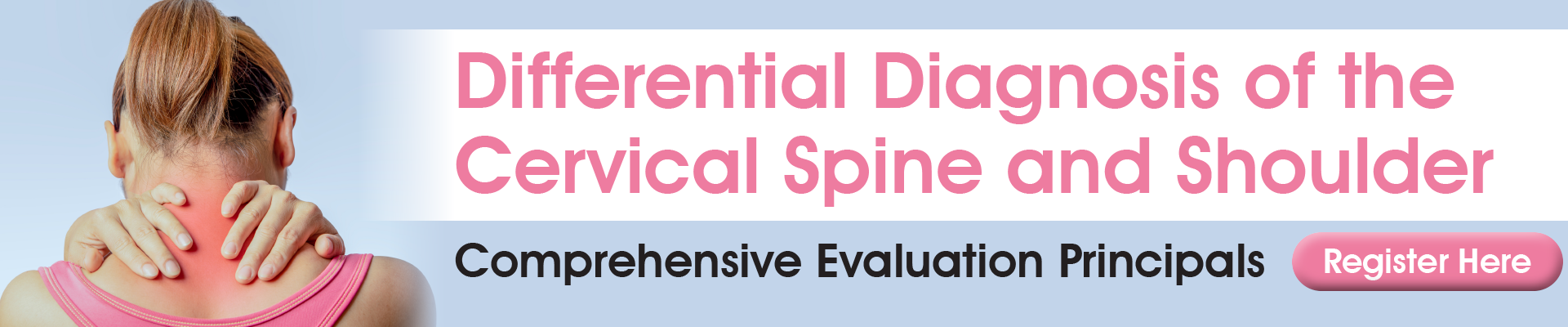 Differential Diagnosis of the Cervical Spine and Shoulder: Comprehensive Evaluation Principles