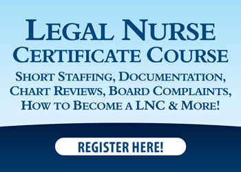 2023 Legal Nurse Certificate Conference: Short Staffing, Documentation, Chart Reviews, Board Complaints, How to Become a LNC & More!