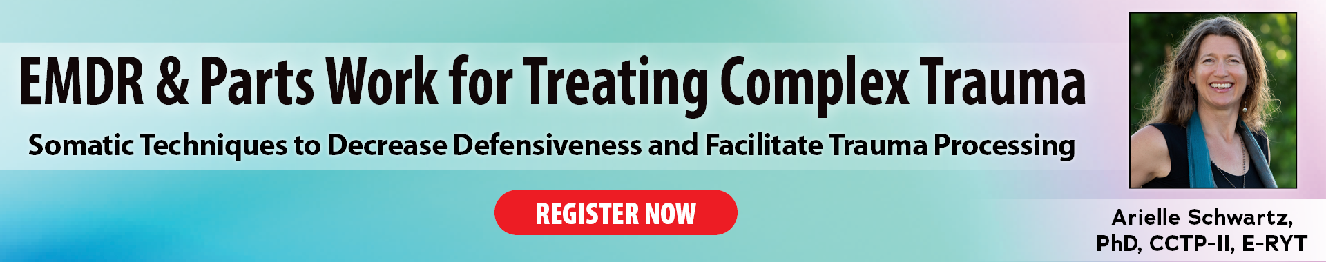 EMDR & Parts Work for Treating Complex Trauma: Somatic Techniques to Decrease Defensiveness and Facilitate Trauma Processing