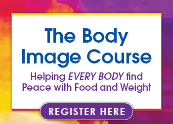 The Body Image Course: Helping EVERY BODY find Peace with Food and Weight
