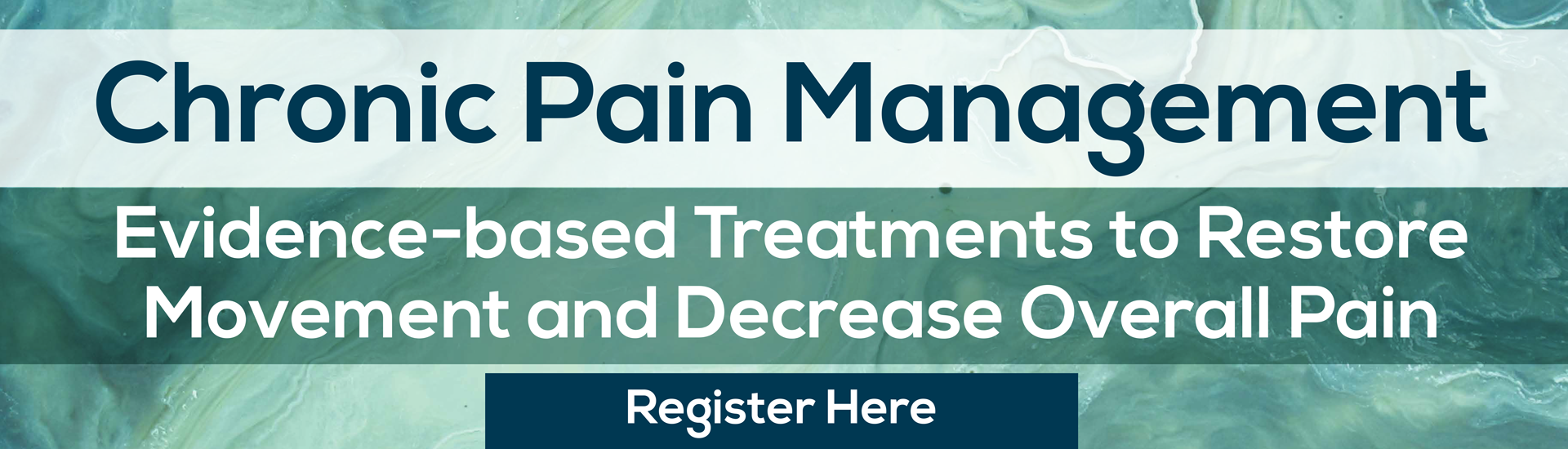 Chronic Pain Management: Evidence-based Treatments to Restore Movement and Decrease Overall Pain