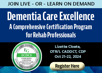 2-Day Dementia Care Excellence: A Comprehensive Certification Program for Rehab Professionals