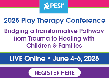 2025 Play Therapy Conference: Bridging a Transformative Pathway from Trauma to Healing with Children & Families