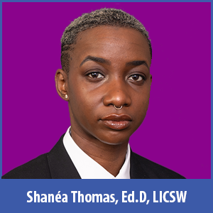 Shanéa Thomas, Ed.D, LICSW