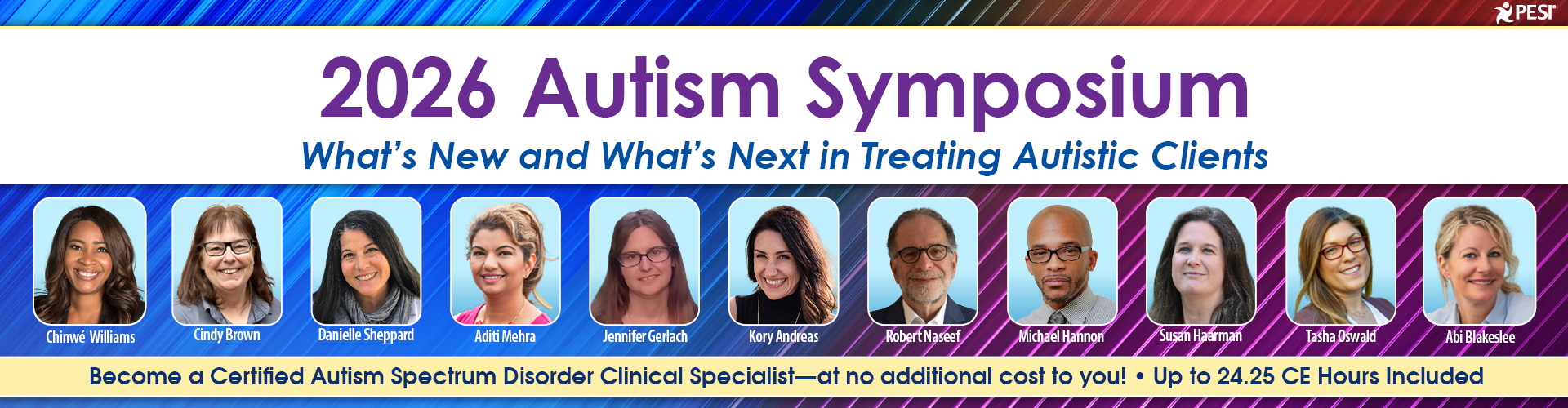 2026 Annual Autism Symposium What’s New and What’s Next in Treating Autistic Clients