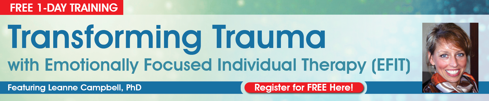 Transforming Trauma with Emotionally Focused Individual Therapy (EFIT)