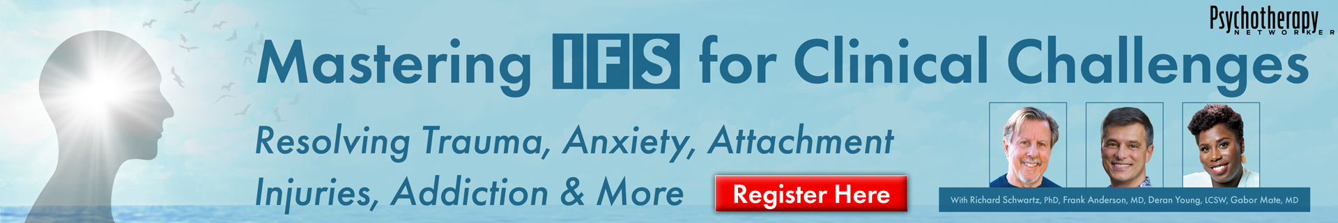 Mastering IFS for Clinical Challenges: Resolving Trauma, Anxiety, Attachment Injuries, Addiction & More