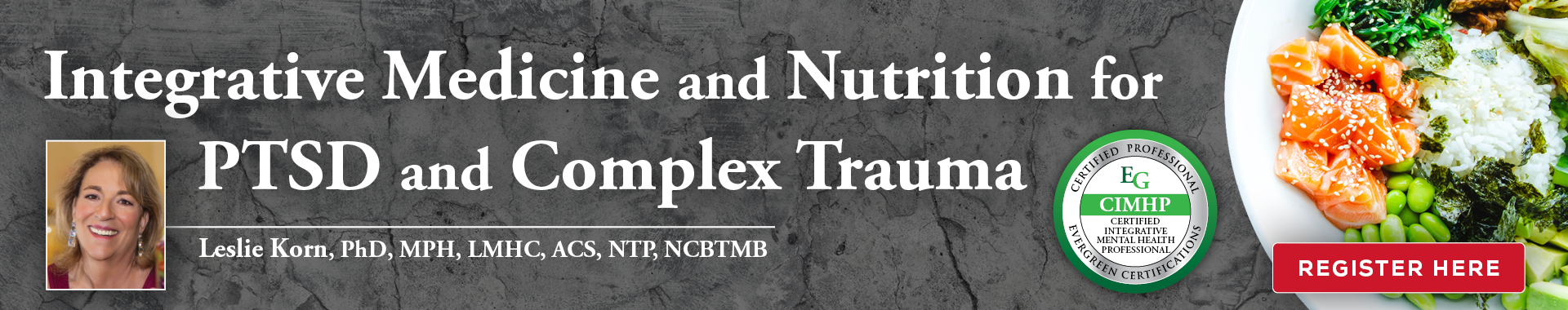 Integrative Medicine and Nutrition for PTSD and Complex Trauma Certification Course