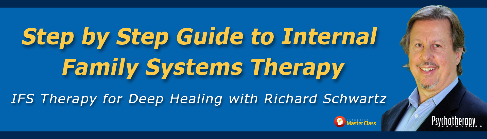 Step by Step Guide to Internal Family Systems Therapy: IFS Therapy for Deep Healing with Richard Schwartz