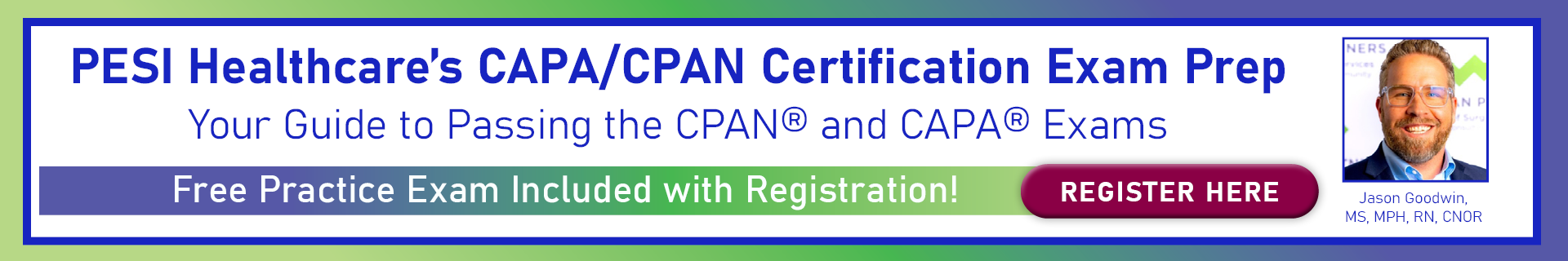 PESI Healthcare’s CAPA/CPAN Certification Exam Prep: Your Guide to Passing the CAPA® & CPAN® Exams