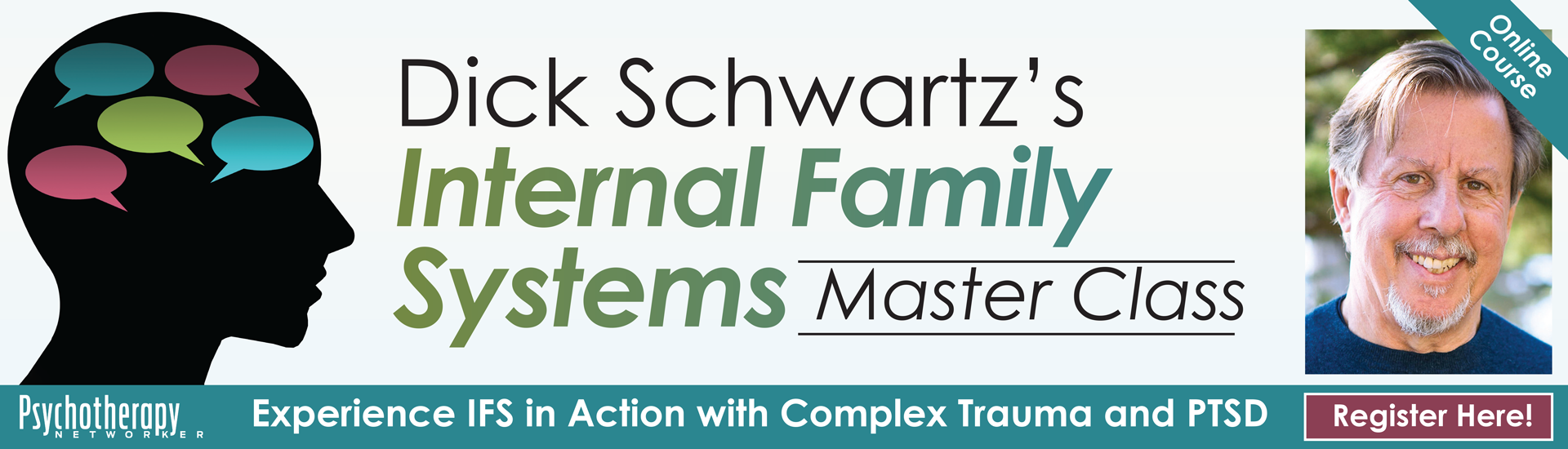 Dick Schwartz’s Internal Family Systems Master Class: Experience IFS in Action with Complex Trauma and PTSD