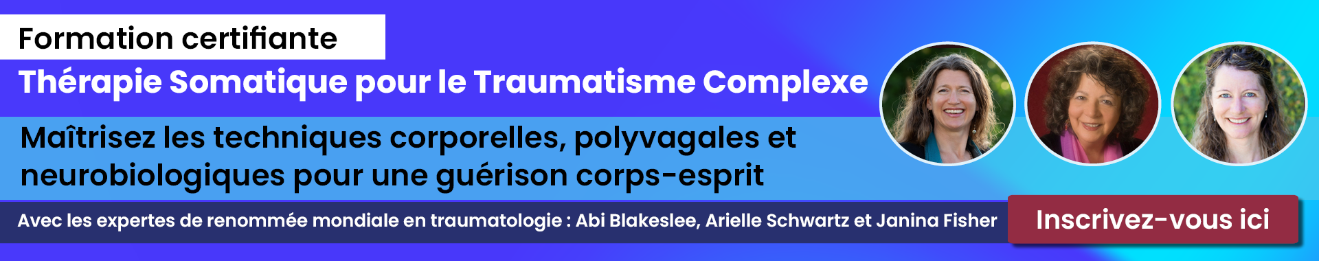 Formation à la certification en thérapie somatique pour les traumatismes complexes : Techniques corporelles, polyvagales et neurobiologiques pour la guérison du corps et de l'esprit