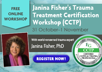 Janina Fisher's Trauma Treatment Certification Workshop (CCTP): The Latest Advances and Proven Techniques to Resolve Deeply Held Trauma