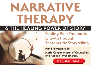 Narrative Therapy & the Healing Power of Story: Finding Post-Traumatic Growth through Therapeutic Storytelling