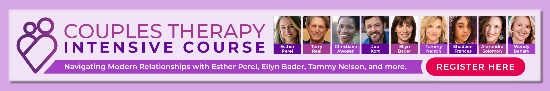 Couples Therapy Intensive Course: Navigating Modern Relationships with Esther Perel, Ellyn Bader, Tammy Nelson, and more
