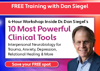 Inside Dr. Dan Siegel's 10 Most Powerful Clinical Tools