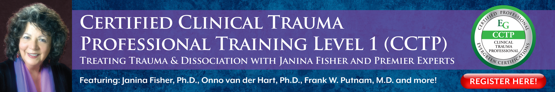 Certified Clinical Trauma Professional Training Level 1 (CCTP): Treating Trauma & Dissociation with Janina Fisher and Premier Experts