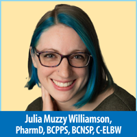 Julia Muzzy Williamson, PharmD, BCPPS, BCNSP, C-ELBW