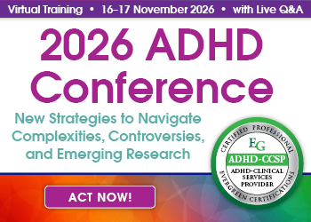2026 ADHD Conference: New Strategies to Navigate Complexities, Controversies, and Emerging Research