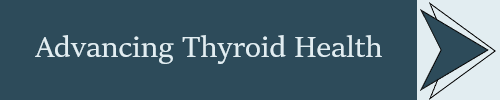 Advancing Thyroid Health
