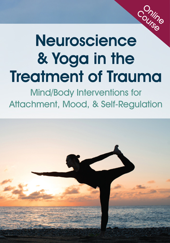 Neuroscience & Yoga in the Treatment of Trauma