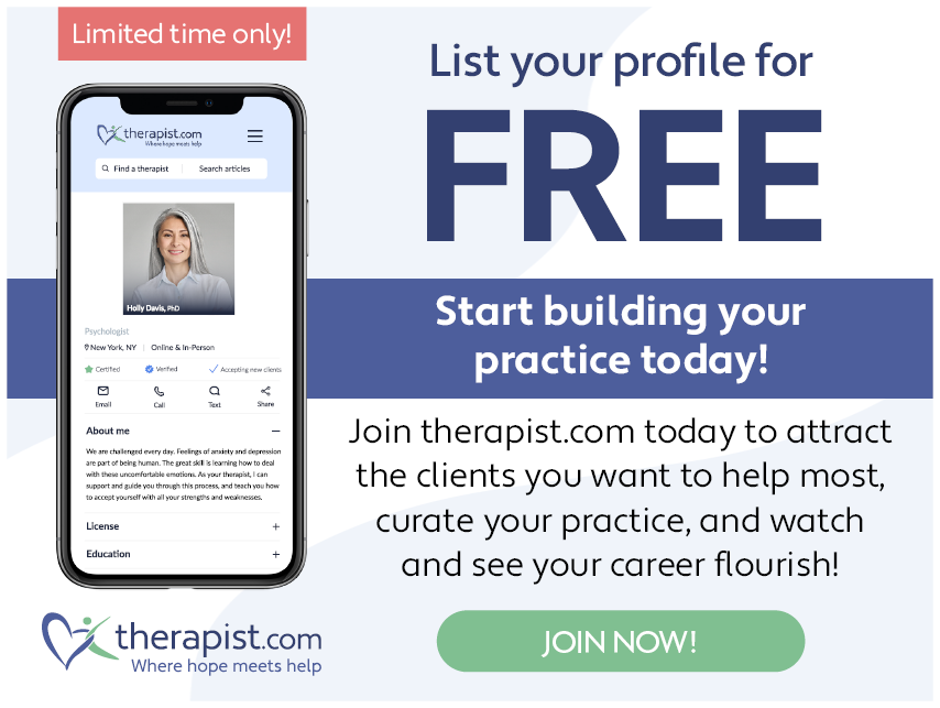 Limited time only! List your profile for FREE. Start building your practice today! Join therapist.com today to attract the clients you want to help most, curate your practice, and watch and see your career flourish! Join now!