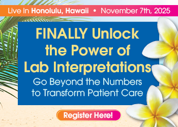 FINALLY Unlock the Power of Lab Interpretation: Go Beyond the Numbers to Transform Patient Care