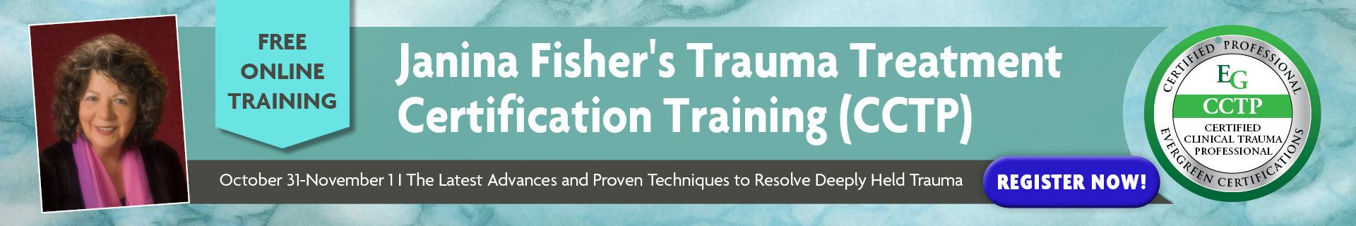 Janina Fisher's Trauma Treatment Certification Training (CCTP): The Latest Advances and Proven Techniques to Resolve Deeply Held Trauma