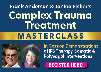 Frank Anderson & Janina Fisher's Complex Trauma Treatment Masterclass